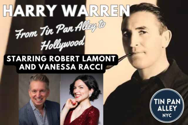 Vanessa Racci & Robert Lamont: Harry Warren – From Tin Pan Alley to Hollywood at Birdland Theater – New York, NY