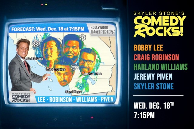 Skyler Stone Presents: Comedy Rocks ft. Bobby Lee, Craig Robinson, Harland Williams, Jeremy Piven, Jason Collings, Willie Simon & more TBA!