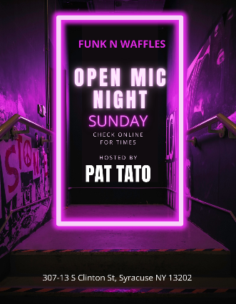 OPEN MIC NIGHT w/ Pat Tato at Funk ‘n Waffles – Syracuse, NY