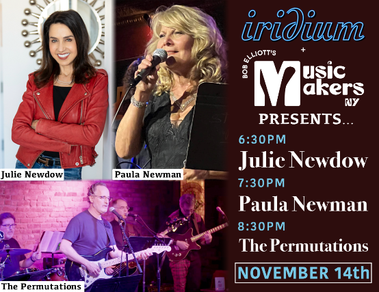 Music Makers NY Presents… Julie Newdow, Paula Newman, The Permutations at Iridium – New York, NY