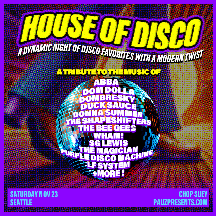 HOUSE OF DISCO (A Night of Classic Disco & Modern House Anthems) at Chop Suey – Seattle, WA