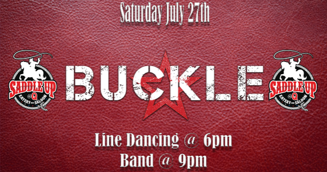 Buckle Live at Saddle Up @ Q