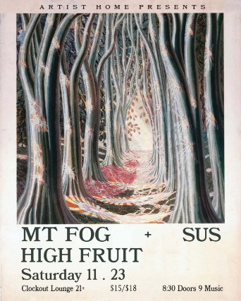 Artist Home and Clock-Out Lounge Present: Mt Fog w/ Sus, High Fruit at Clock-Out Lounge – Seattle, WA