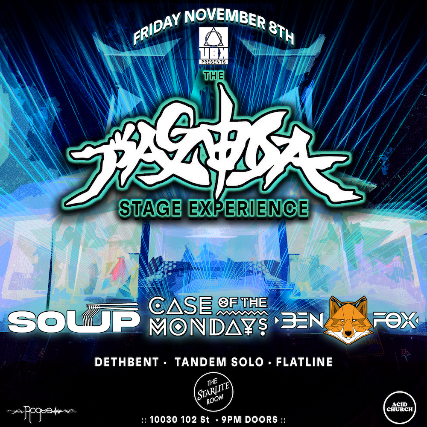 The Pagoda Stage Experience ft. Case of the Mondays, DJ Soup and Ben Fox