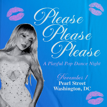 “Please Please Please – A Playful Pop Dance Night” at Pearl Street Warehouse – Washington, DC