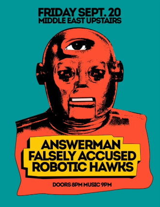 Answerman, Falsely Accused, Robotic Hawks at Middle East – Upstairs – Cambridge, MA