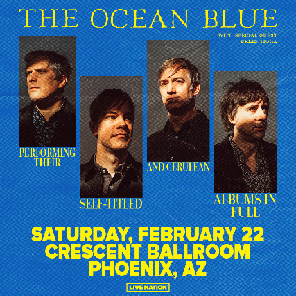 THE OCEAN BLUE at Crescent Ballroom – Phoenix, AZ