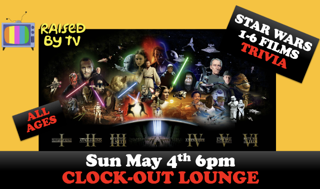 Raised By TV Events Presents: All Ages Star Wars Trivia Night at Clock-Out Lounge – Seattle, WA