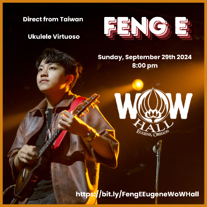 Feng E at WOW Hall – Eugene, OR