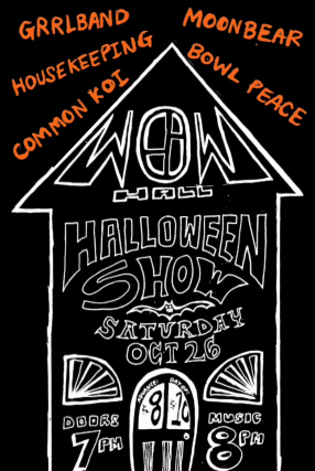 WOWHALLOWEEN: Bowl Peace, Grrlband, Common Koi, Moonbear, HOUSEKEEPING at WOW Hall – Eugene, OR