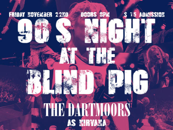 90's Night at the Blind Pig, The Dartmoors as Nirvana, WIPEOUT as No Doubt, Street Light Curfew as Blink-182, Taylor DeRousse as Alanis Morissette