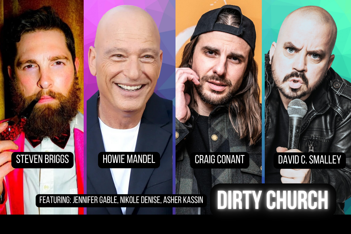 Dirty Church ft. Howie Mandel, David C. Smalley, Craig Conant, Jennifer Gable, Nikole Denise, Steven Briggs!