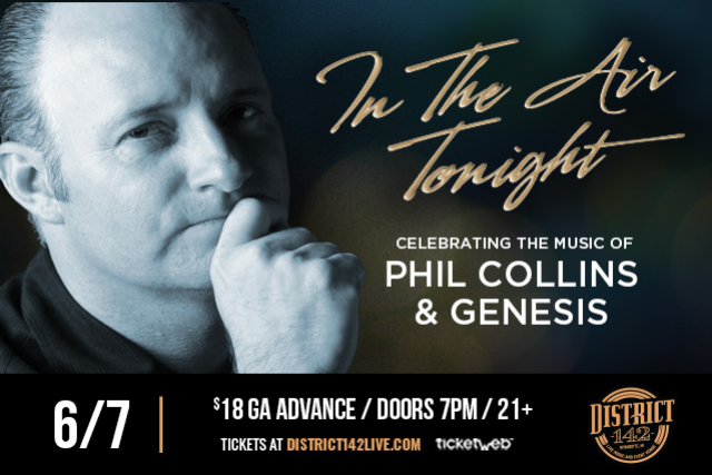 IN THE AIR TONIGHT – A Tribute to Phil Collins and Genesis at District 142 – Wyandotte, MI