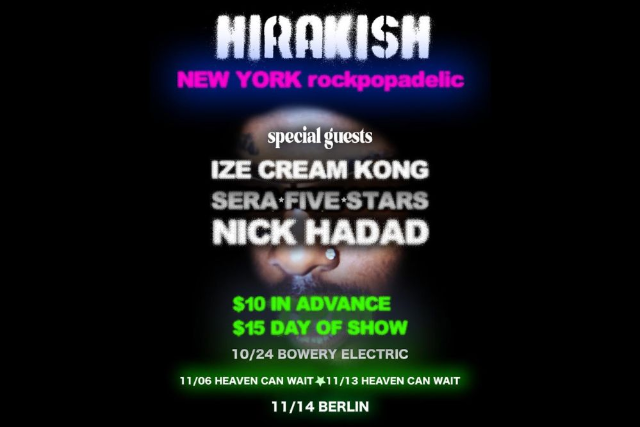 HIRAKISH - New York Rockpopadelic with special guests: Ize Cream Kong, Sera Five Stars and Nick Hadad