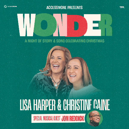 AccessMore Presents "Wonder: A Night of Story & Song Celebrating Christmas" with Christine Caine, Lisa Harper, and Special Guest Jon Reddick - Roanoke, VA