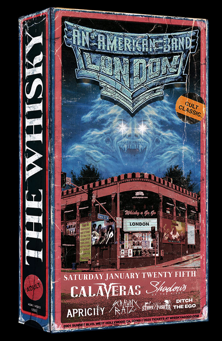 LONDON, Calaveras, Shadows of the Night (A Live Pat Benetar Experience), Lights Out (Tribute to UFO), Stone Pusher, Apricity, Scrawny Ratz, Ditch the Ego