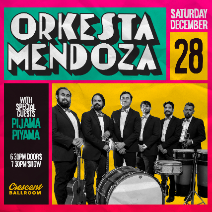 ORKESTA MENDOZA WITH PIJAMA PIYAMA at Crescent Ballroom – Phoenix, AZ