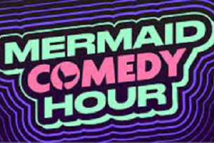 Mermaid Comedy Hour ft. Valerie Tosi, Kari Assad, Crystal Marie Denha, Kalea McNeill, Ruby Karp, Kylie Vincent, Ama Quao, Cortney Warner and more TBA!