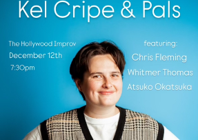 Kel Cripe + Pals ft. Chris Fleming, Atsuko Okatsuka, Whitmer Thomas and more TBA!