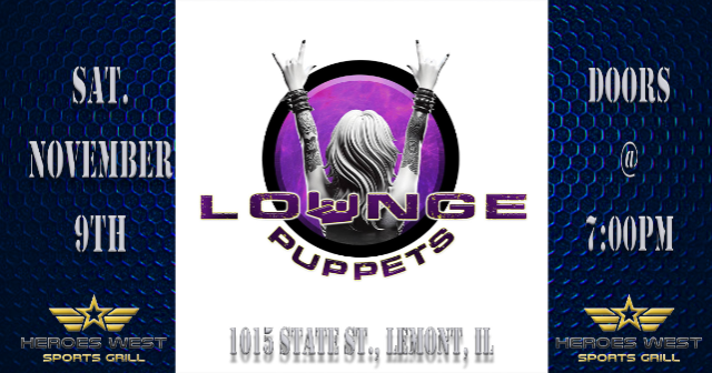 Lounge Puppets at Heroes West Lemont – Lemont, IL