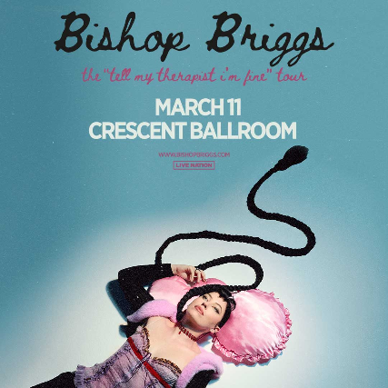 BISHOP BRIGGS: THE TELL MY THERAPIST I’M FINE TOUR at Crescent Ballroom – Phoenix, AZ