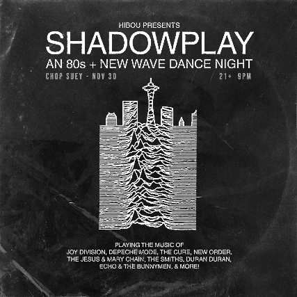 SHADOWPLAY: An 80s + New Wave Dance Night at Chop Suey – Seattle, WA