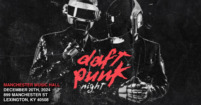 Daft Punk Night at Manchester Music Hall – Lexington, KY