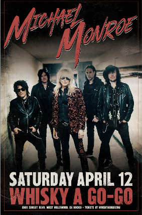 Michael Monroe, Motorcyle Boy, Carrera, The Hard Way at Whisky A Go Go – West Hollywood, CA