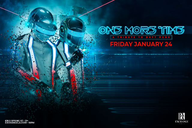 ONE MORE TIME: A DAFT PUNK TRIBUTE PARTY at Exchange LA – Los Angeles, CA