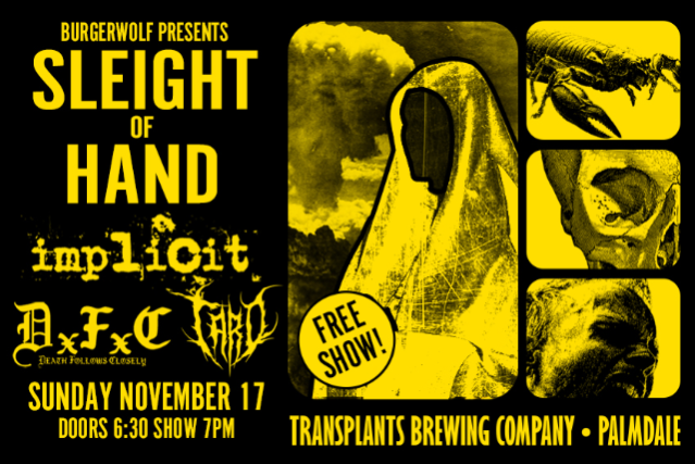 FREE SHOW: Sleight of Hand / Implicit / Death Follows Closely / Taro at Transplants Brewing Company – Palmdale, CA