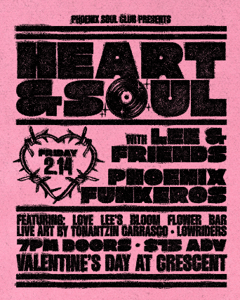 PHOENIX SOUL CLUB: HEART AND SOUL WITH LEE & FRIENDS AND PHOENIX FUNKEROS at Crescent Ballroom – Phoenix, AZ