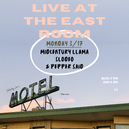 Midcentury Llama / Slodeo / Pepper Said at The East Room – Nashville, TN