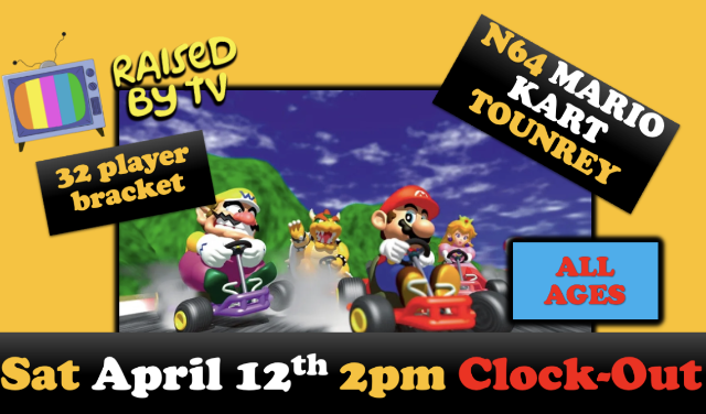 Raised By TV Events Presents: *ALL AGES*  MARIO KART N64 TOURNAMENT at Clock-Out Lounge – Seattle, WA