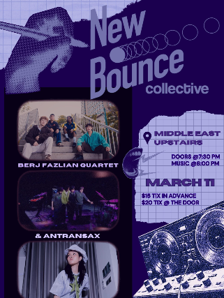 New Bounce Collective, Berj Fazlian Quartet, Antransax at Middle East – Upstairs – Cambridge, MA