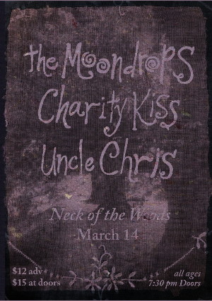 The Moondrops/ Charity Kiss/ Uncle Chris at Neck of the Woods – San Francisco, CA