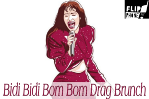 Flip Phone: Bidi Bidi Bom Bom Drag Brunch