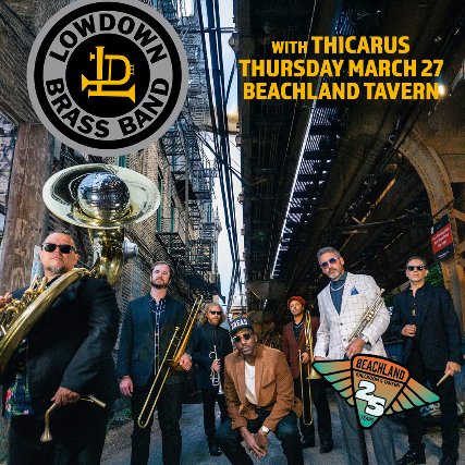 Lowdown Brass Band, Thicarus at Beachland Tavern – Cleveland, OH