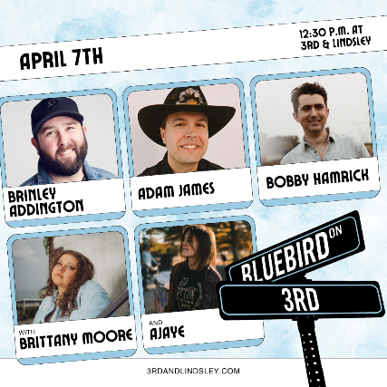 Bluebird On 3rd  featuring Brinley Addington ,  Adam James & Bobby Hamrick with Brittany Moore and  Ajaye at 3rd and Lindsley – Nashville, TN