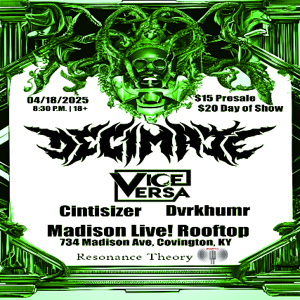 Decimate, ViceVersa, Cintisizer, Dvrkhumr at The Rooftop @Madison Live – Covington, KY