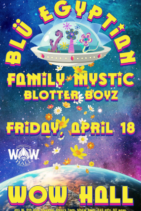 Blu Egyptian, Family Mystic, Blotter Boys at WOW Hall – Eugene, OR