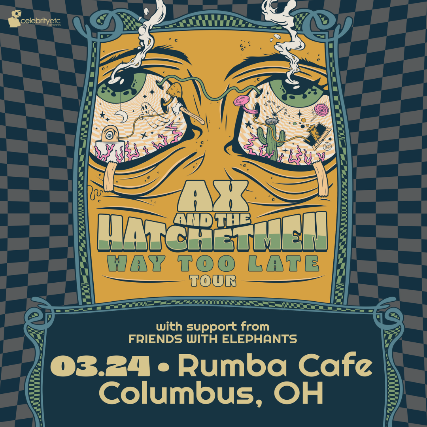 Ax and the Hatchetmen – Way Too Late Tour at Rumba Cafe – Columbus, OH