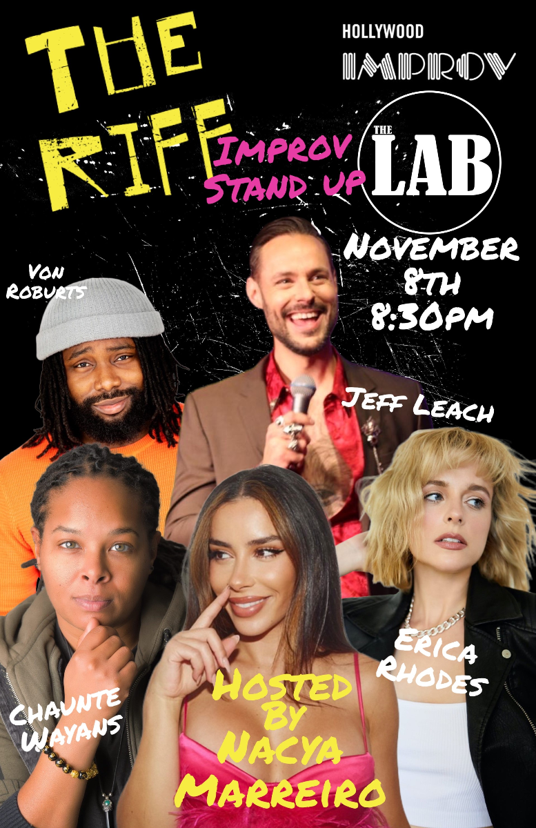 The Riff ft. Nacya Marreiro, Erica Rhodes, Chaunte Wayans, Von Roburts, Jeff Leach and more TBA!