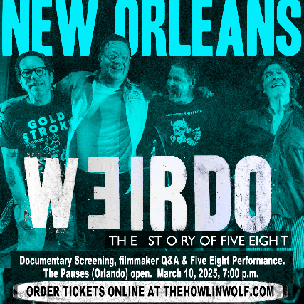 Weirdo: The Story of Five Eight, The Pauses at The Den at Howlin’ Wolf – New Orleans, LA