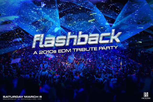 Flashback: A 2010s EDM Tribute Party at Exchange LA – Los Angeles, CA