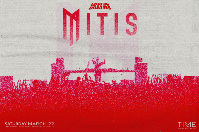 Mitis at Time Nightclub – Costa Mesa, CA