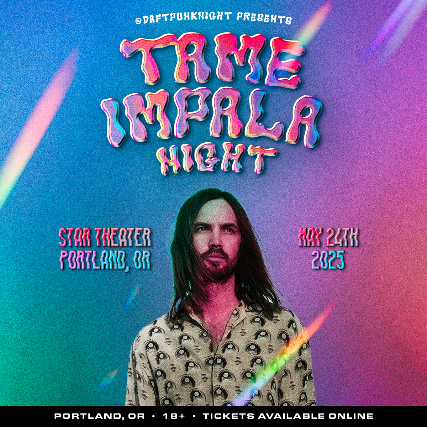 TAME IMPALA NIGHT at Star Theater – Portland, OR