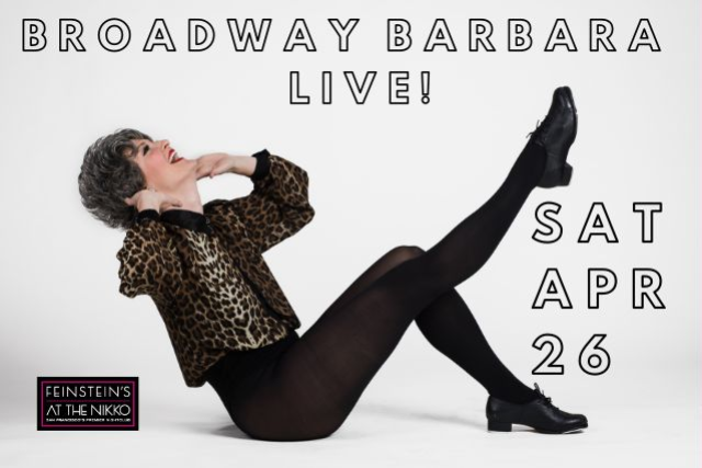 Broadway Barbara LIVE! at Feinstein’s at The Nikko – San Francisco, CA