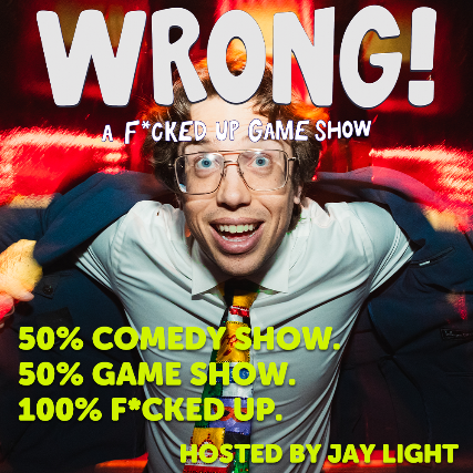 WRONG! A F*cked Up Game Show, Jay Light at Here – After – Seattle, WA