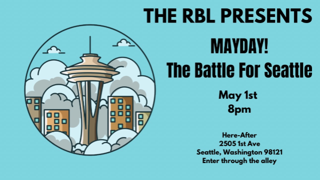 MAYDAY! – The Battle For Seattle at Here – After – Seattle, WA