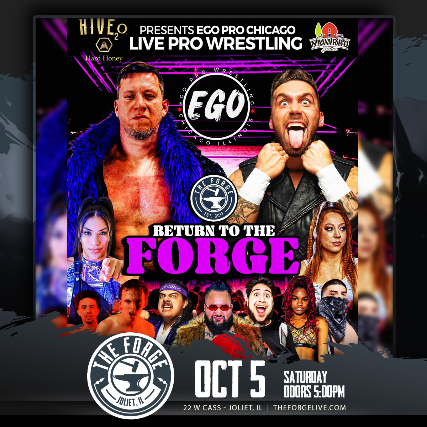 Ego Pro Wrestling: Return To The Forge at The Forge – Joliet, IL